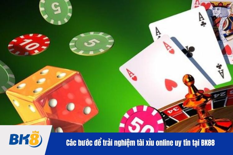 Các bước để trải nghiệm tài xỉu online uy tín tại BK88