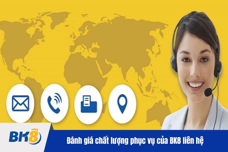 Đánh giá chất lượng phục vụ của BK8 liên hệ