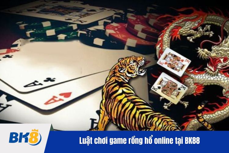 Luật chơi game rồng hổ online tại BK88