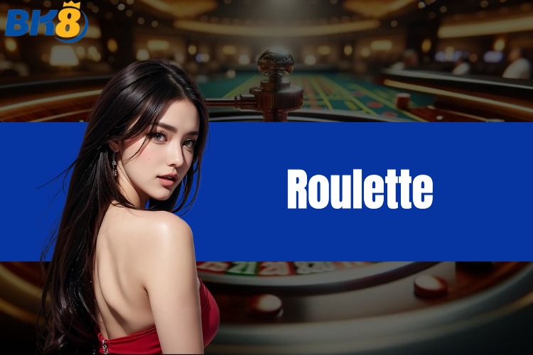 Roulette BK8 Casino - “Cơn lốc” trên thị trường cá cược online