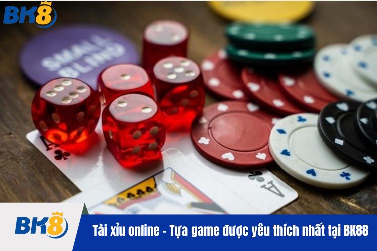 Tài xỉu online - Tựa game được yêu thích nhất tại BK88