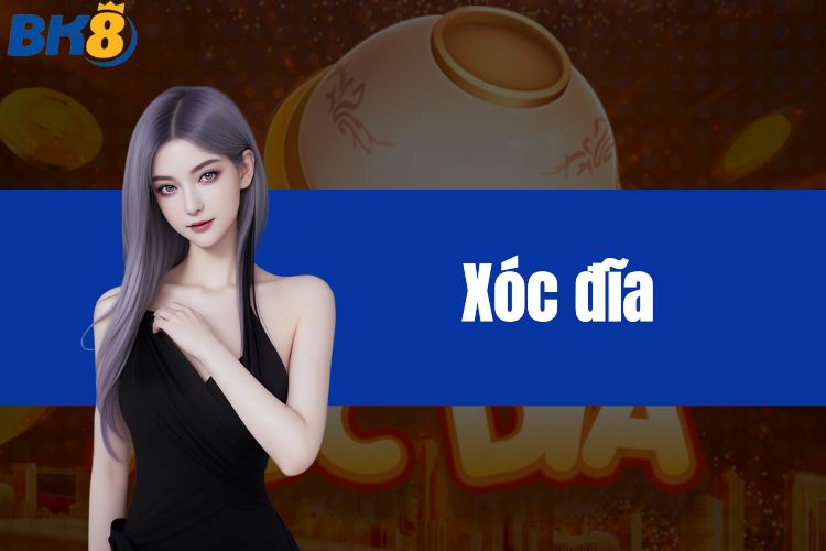 Xóc đĩa BK8 - Trò chơi đình đám trên thị trường cá cược